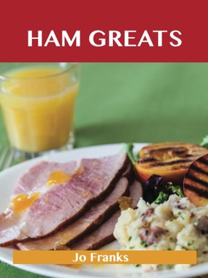 cover image of Ham Greats: Delicious Ham Recipes, The Top 69 Ham Recipes